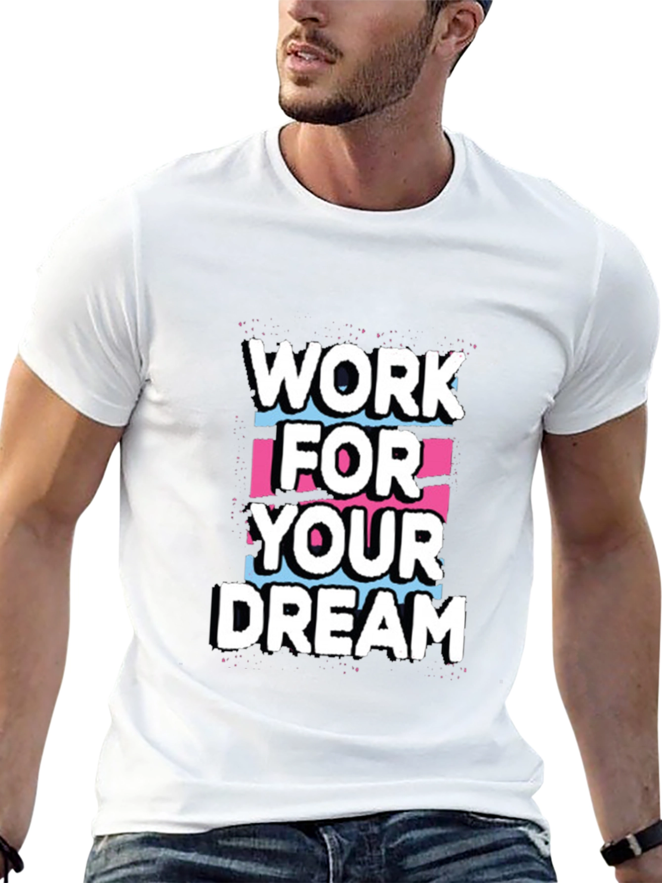 Work For Your Dream Graphic Tee