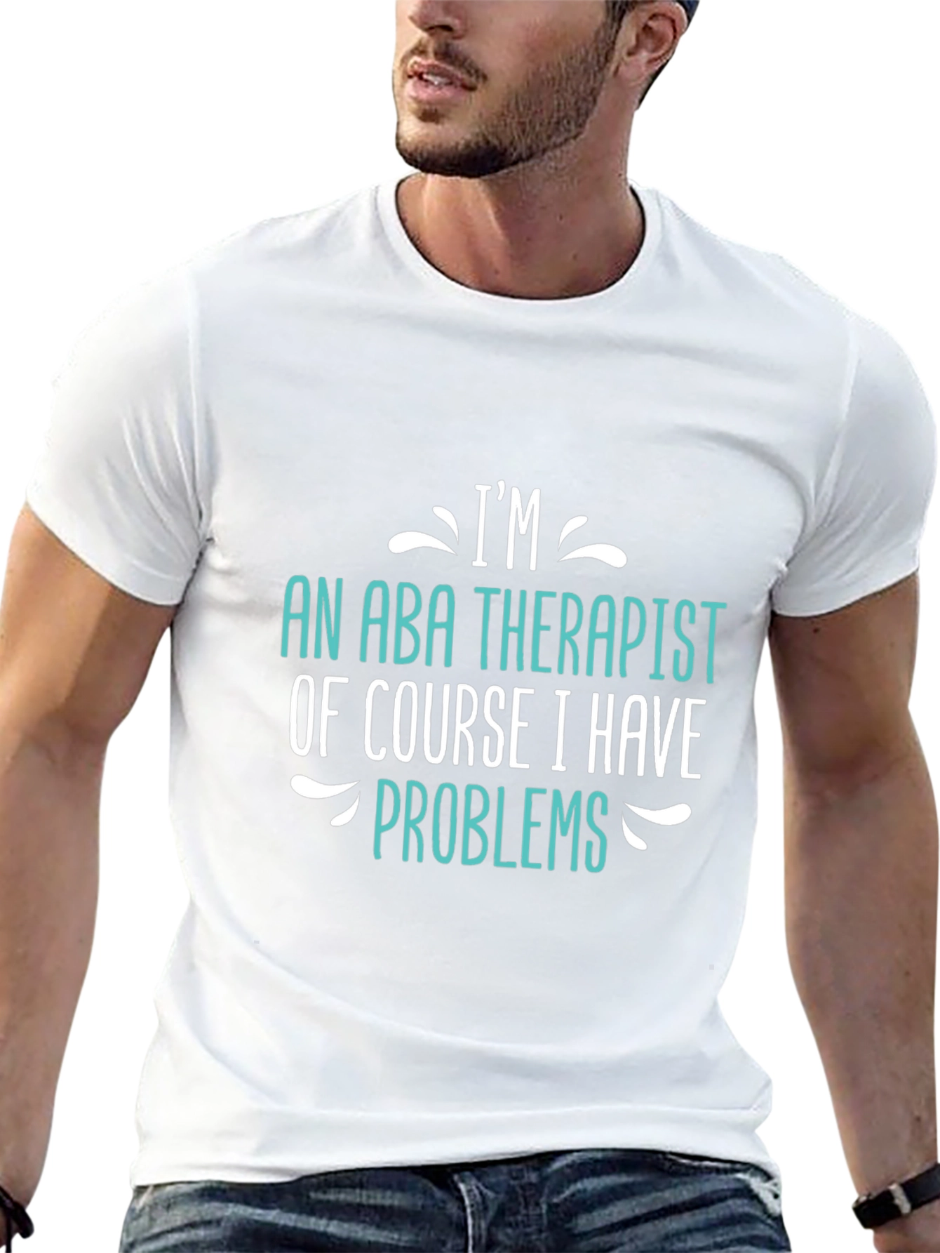 Im an ABA Therapist - Funny T-Shirt