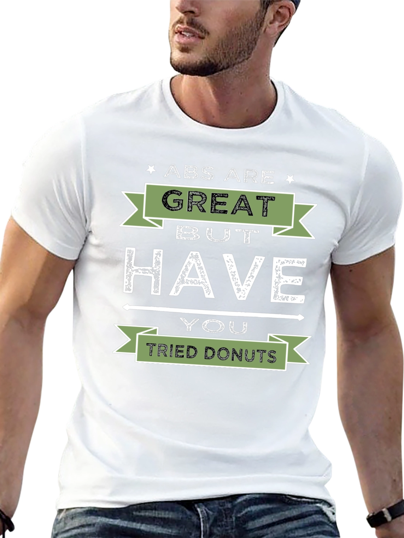Abs are Great But Have You Tried Donuts T-Shirt