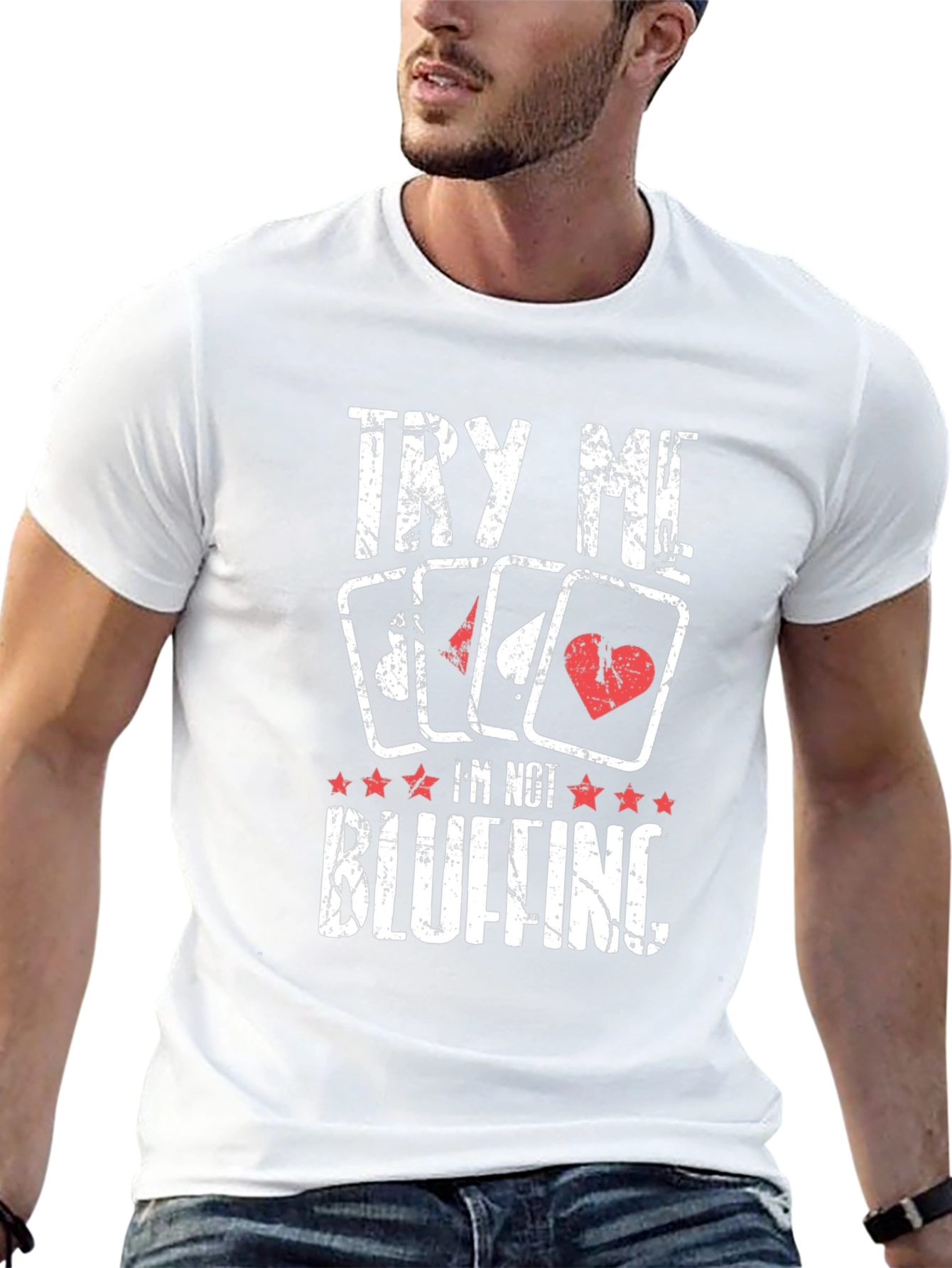 Poker Player T-Shirt - Try Me Im Not Bluffing!