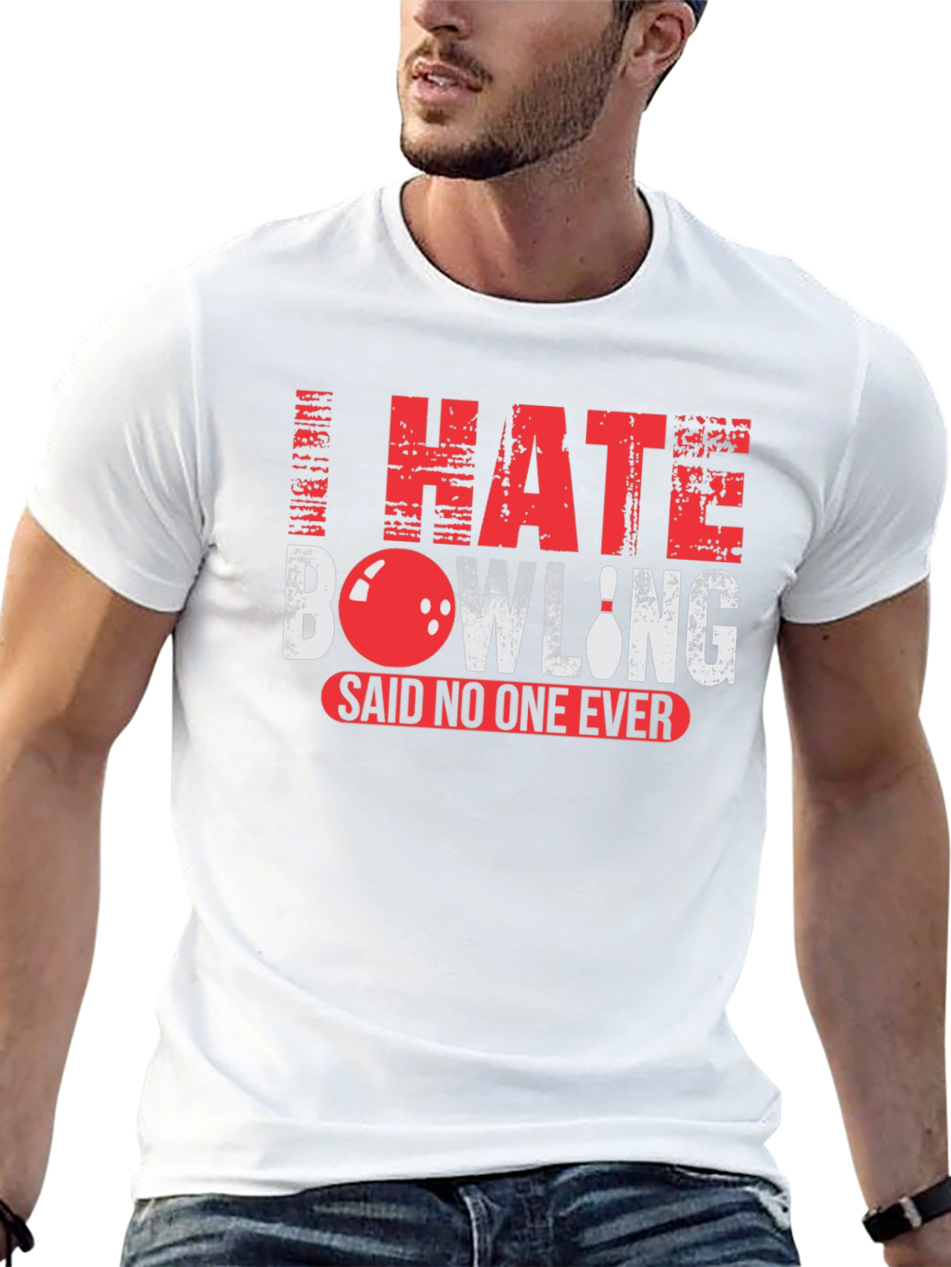I Hate Bowling Said No One Ever T-Shirt