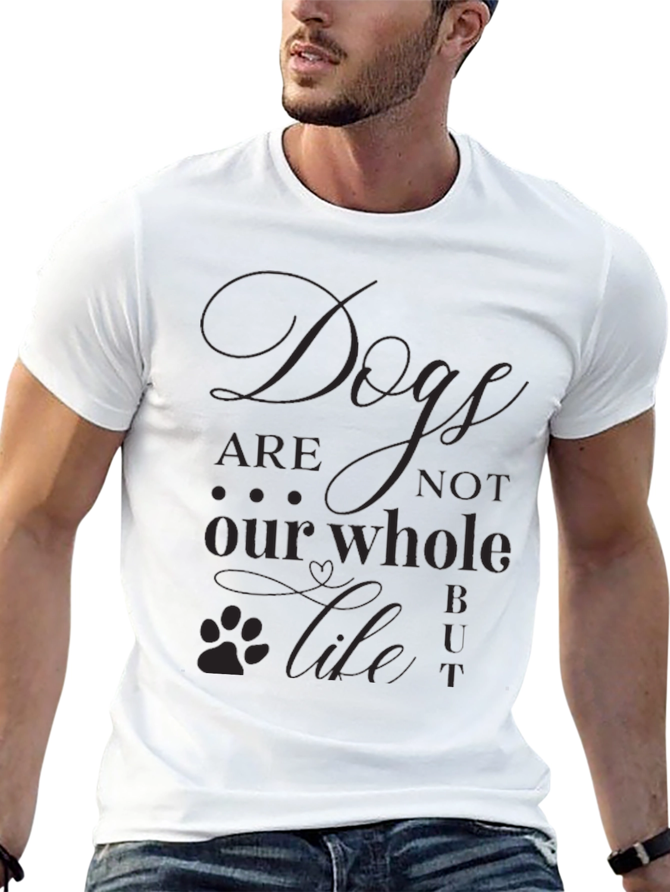Dogs are not our Whole Life T-Shirt