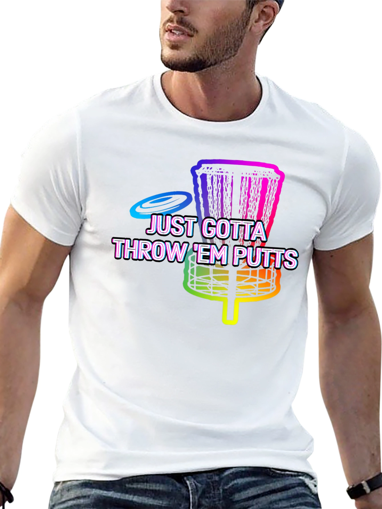 Disc Golf Putt T-Shirt - Just Gotta Throw Em