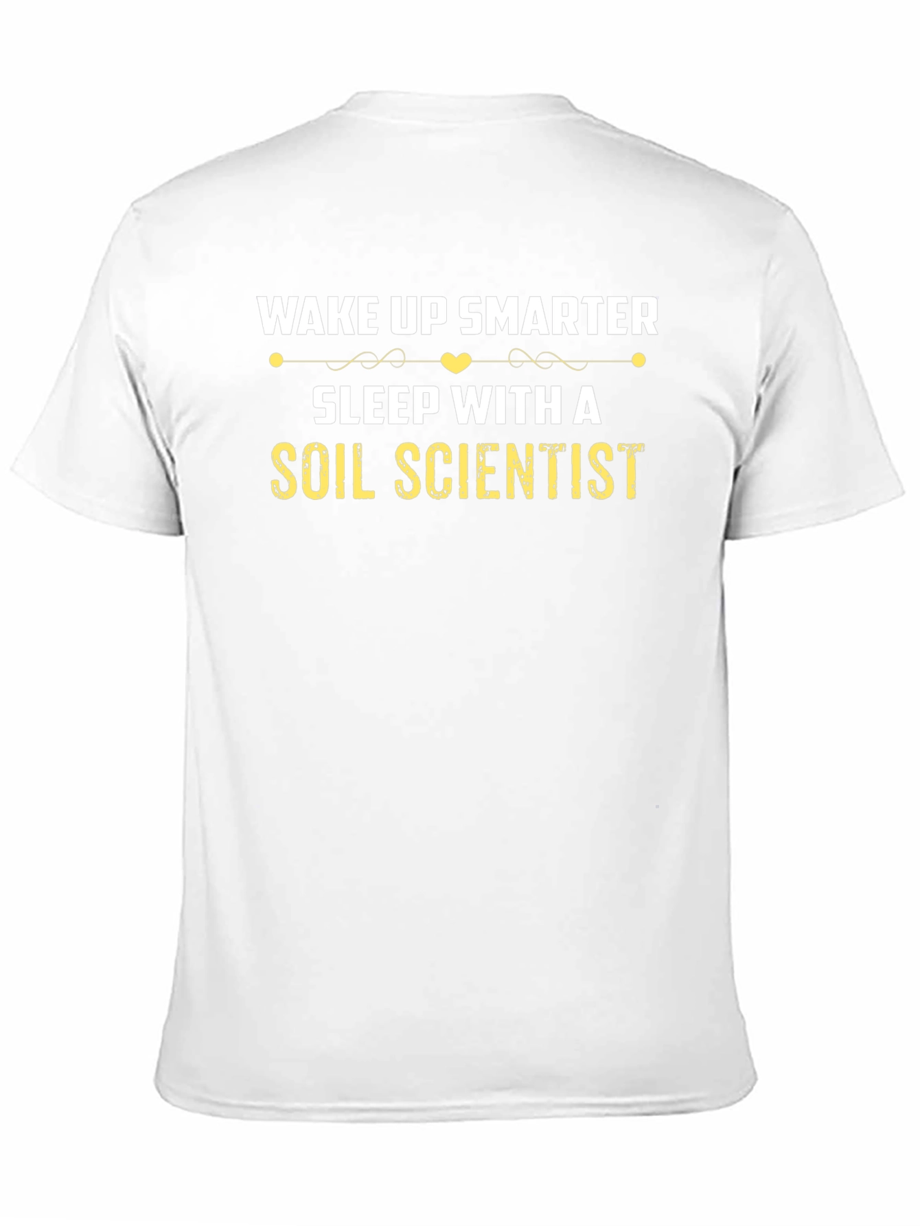Wake Up Smarter Soil Scientist Tee