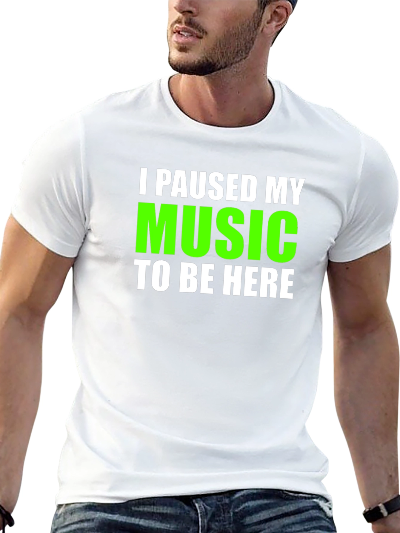 I Paused My Music T-Shirt