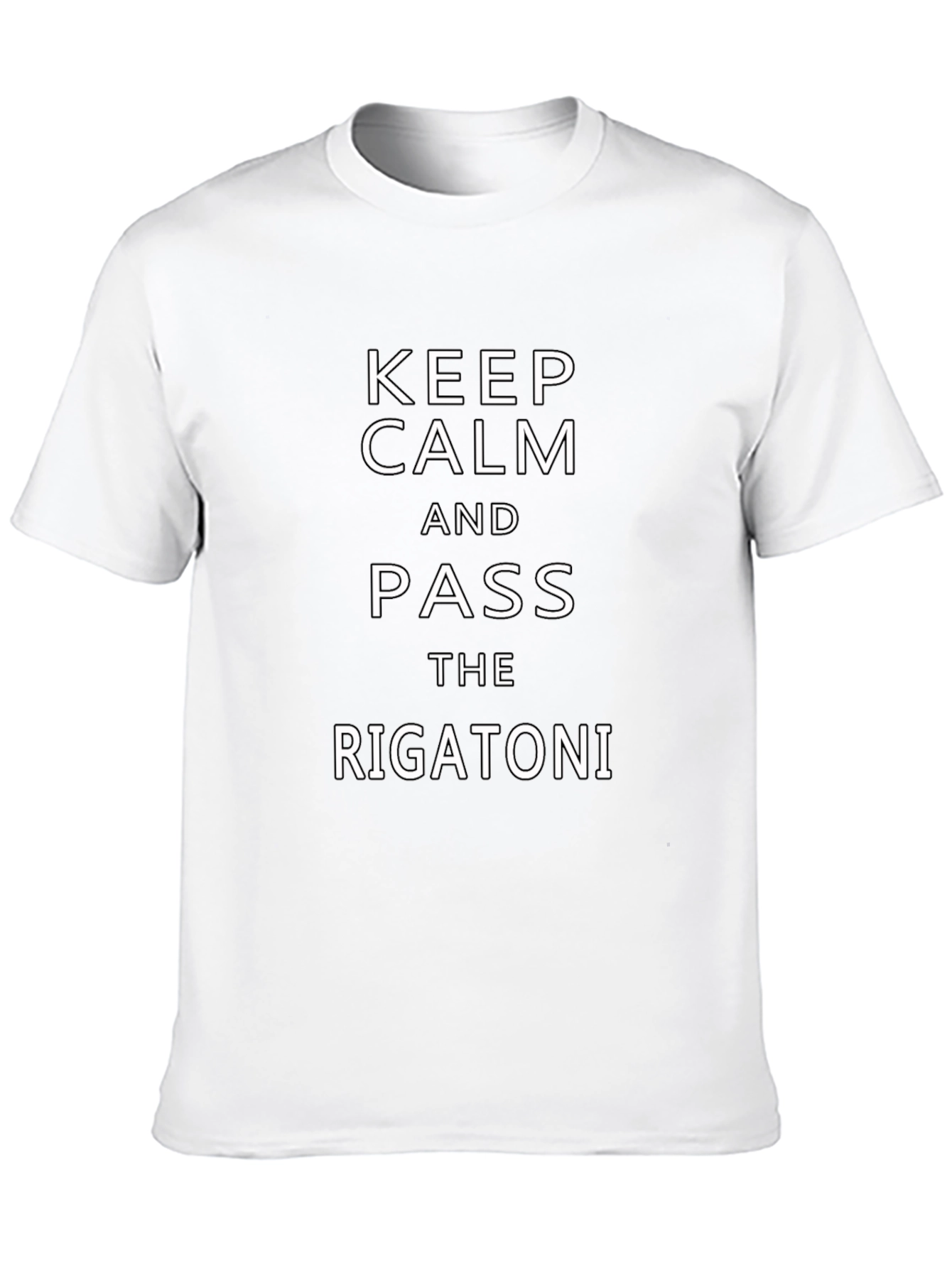 Keep Calm and Pass the Rigatoni T-Shirt