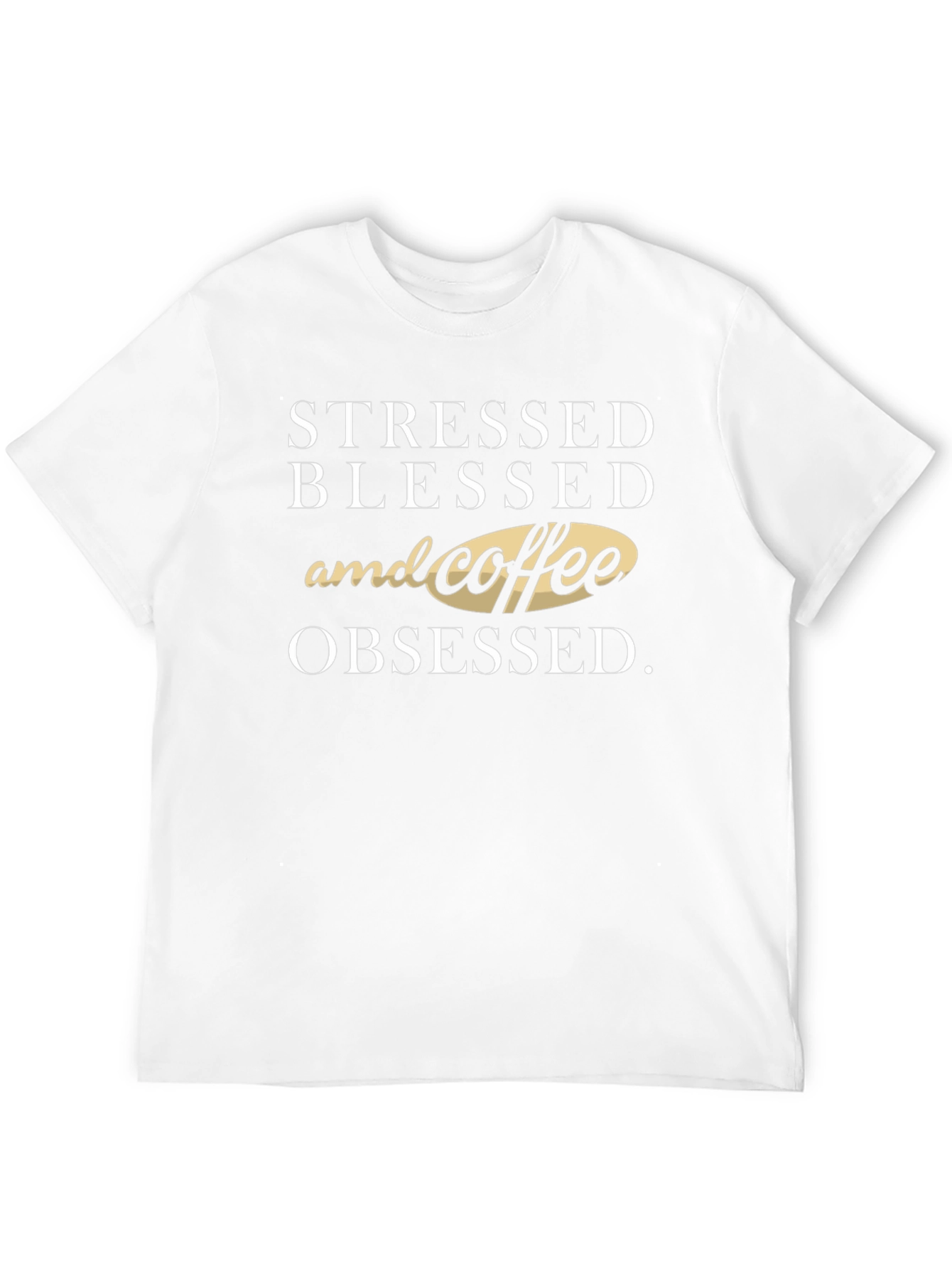 Stressed Blessed & Coffee Obsessed T-Shirt