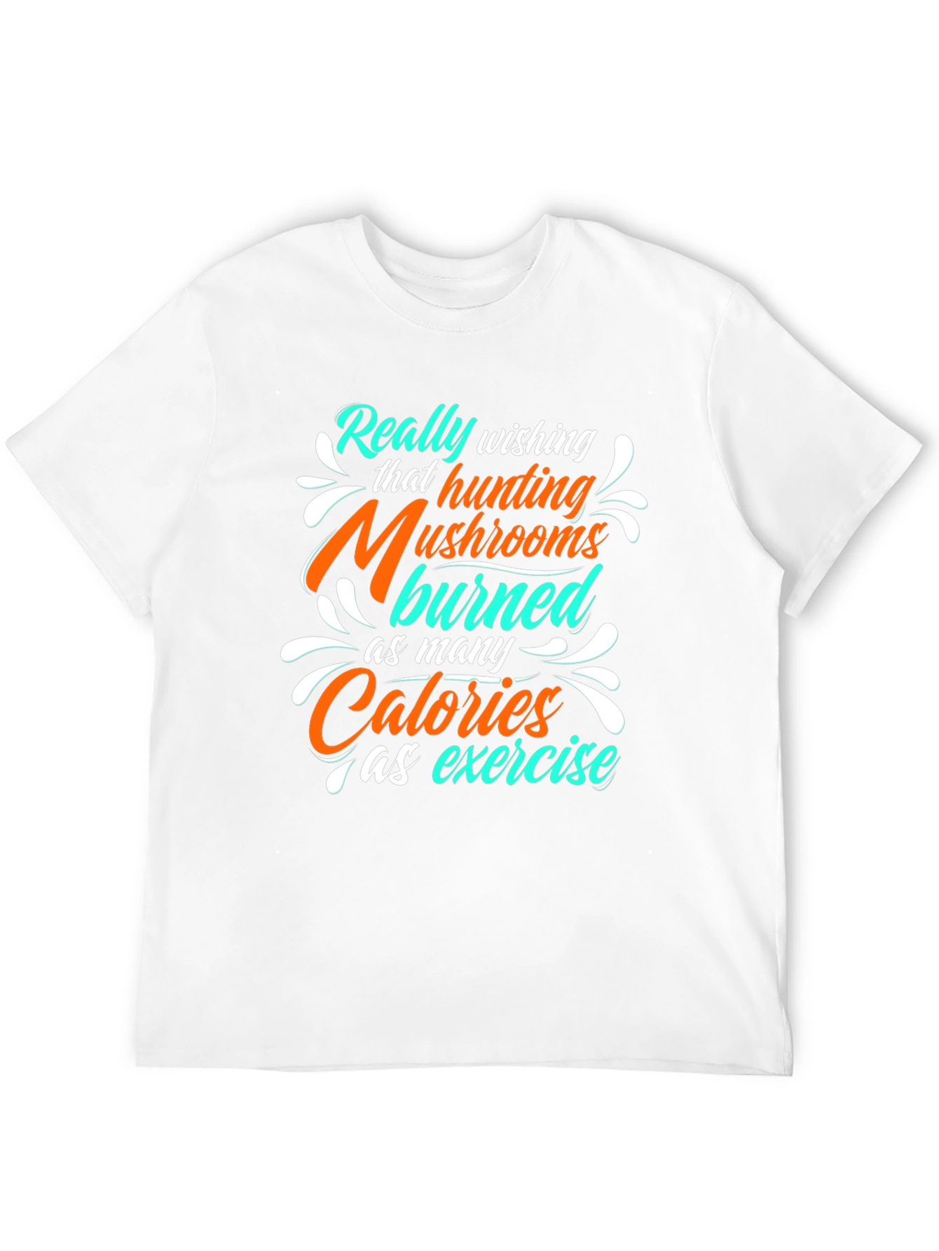 Mushroom Hunting Calories T-Shirt - Funny Exercise Tee