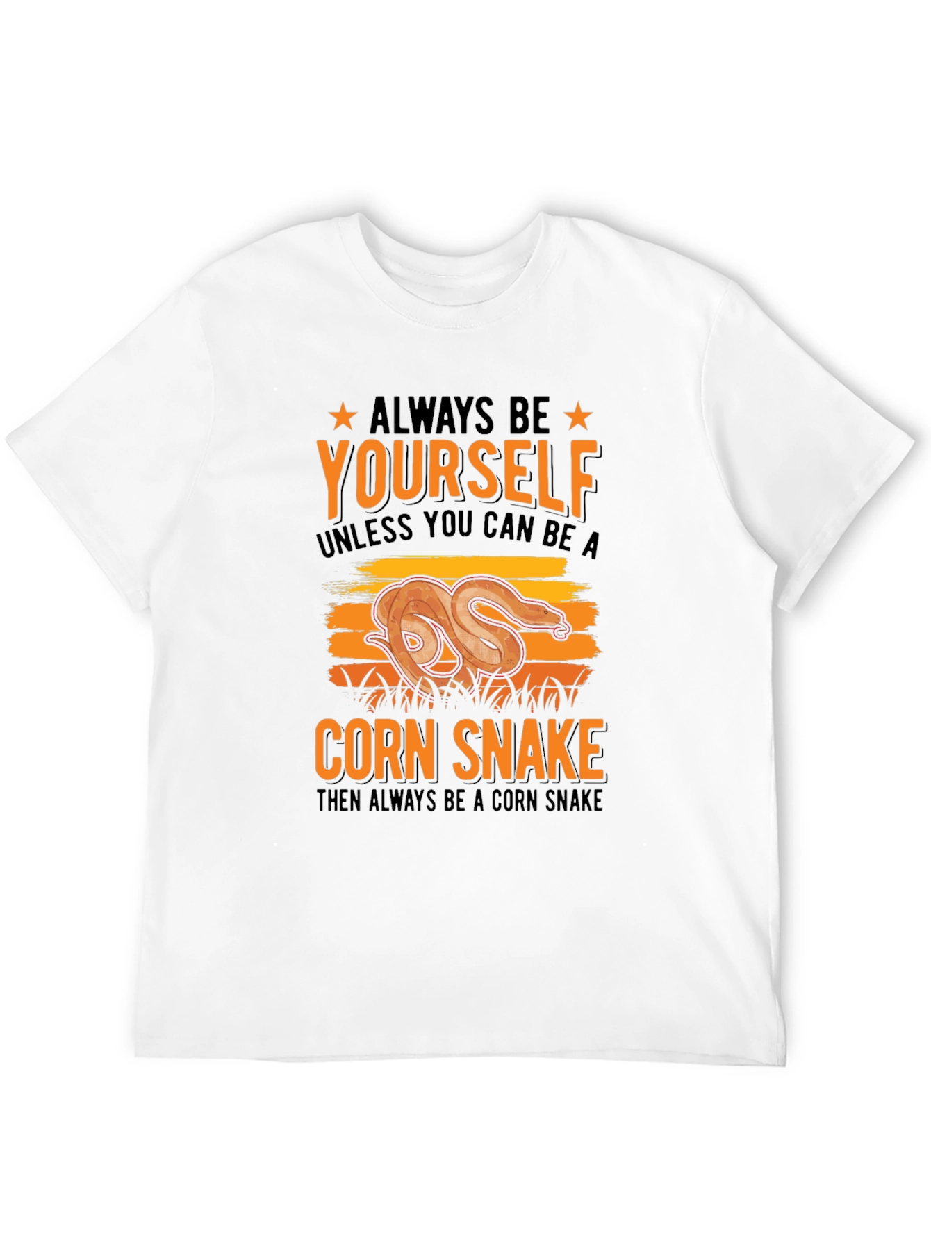 Always Be Yourself Corn Snake T-Shirt