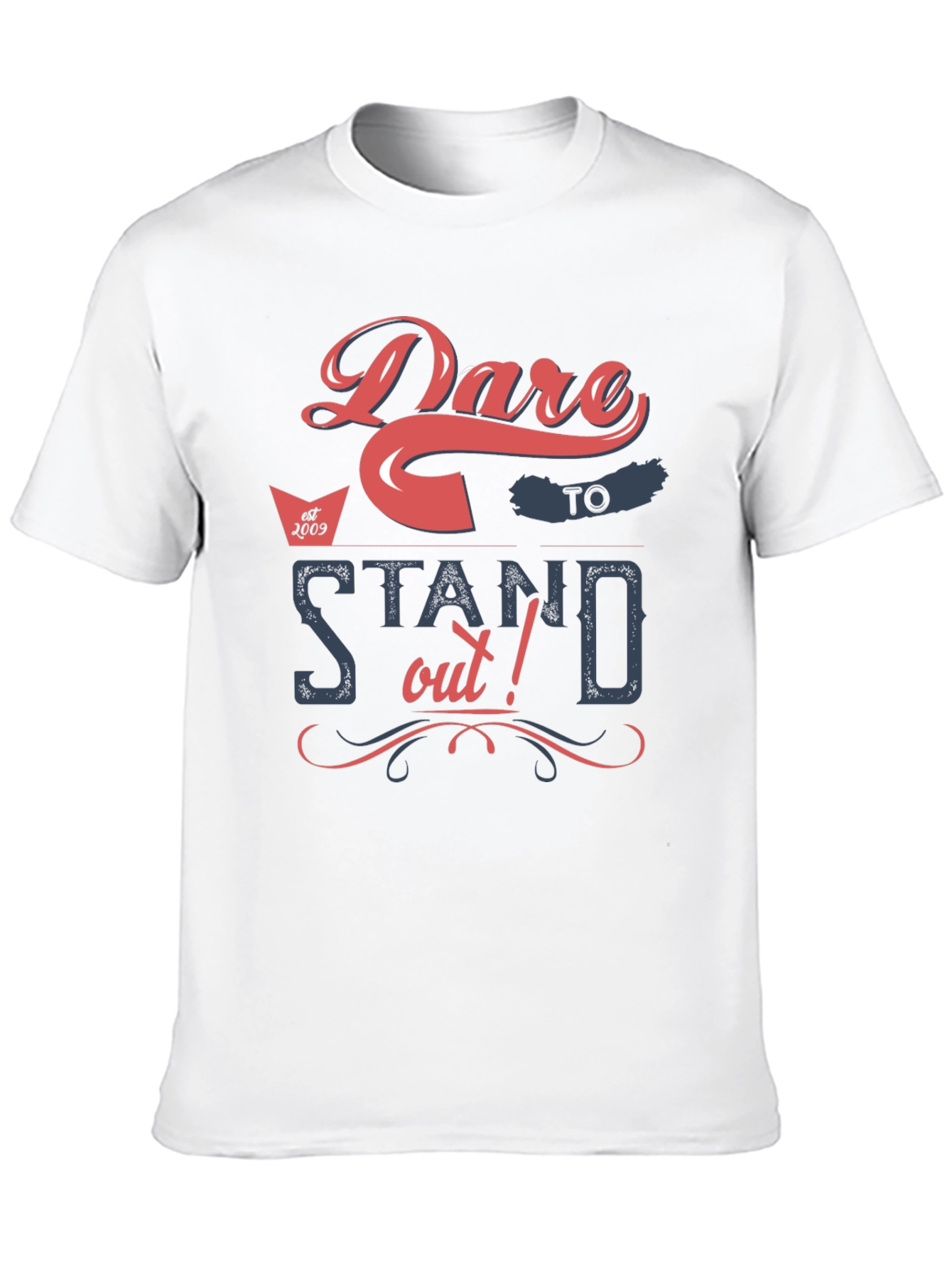 Dare To Stand Out - Graphic T-Shirt
