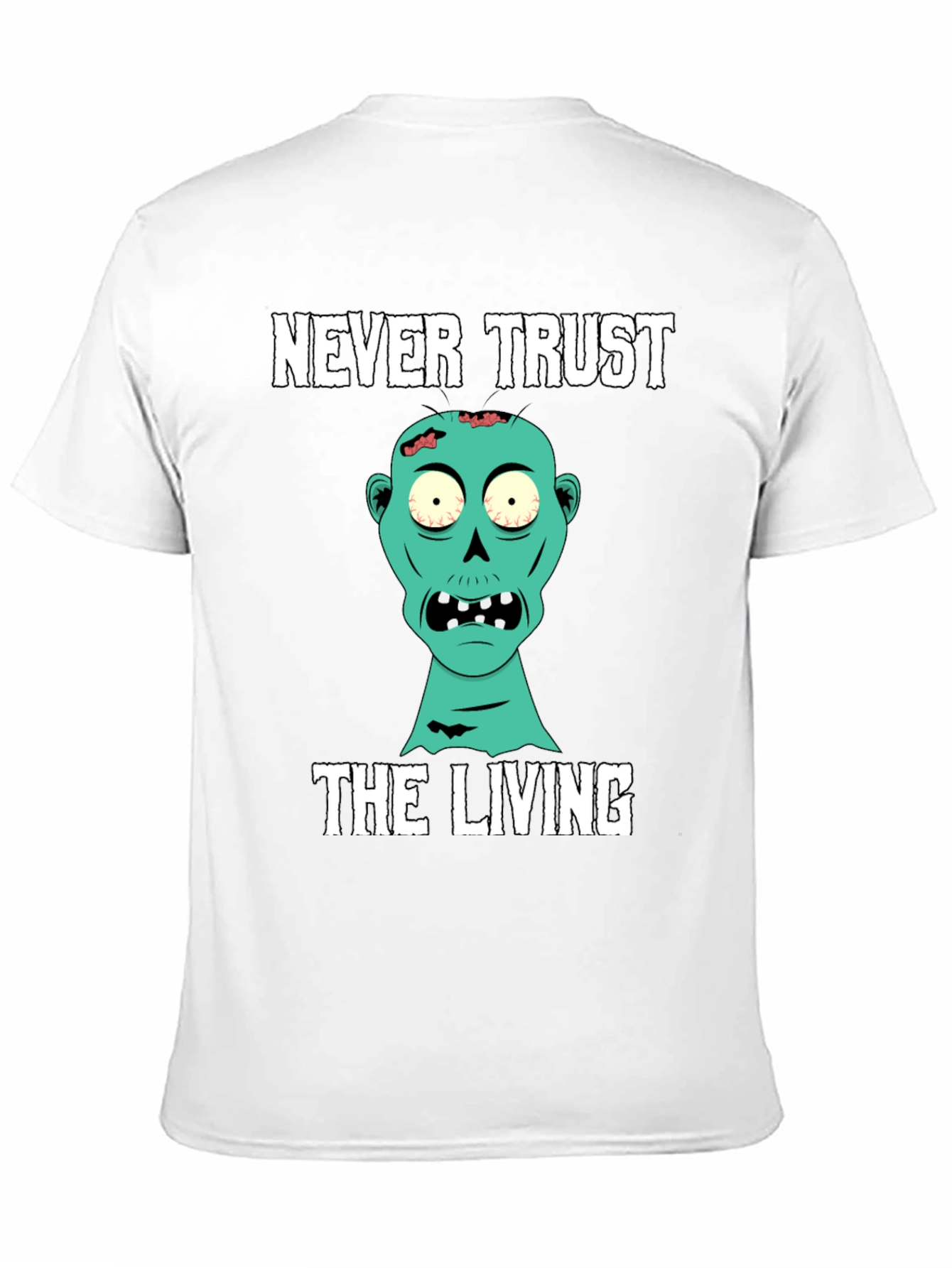 Never Trust the Living Zombie T-Shirt