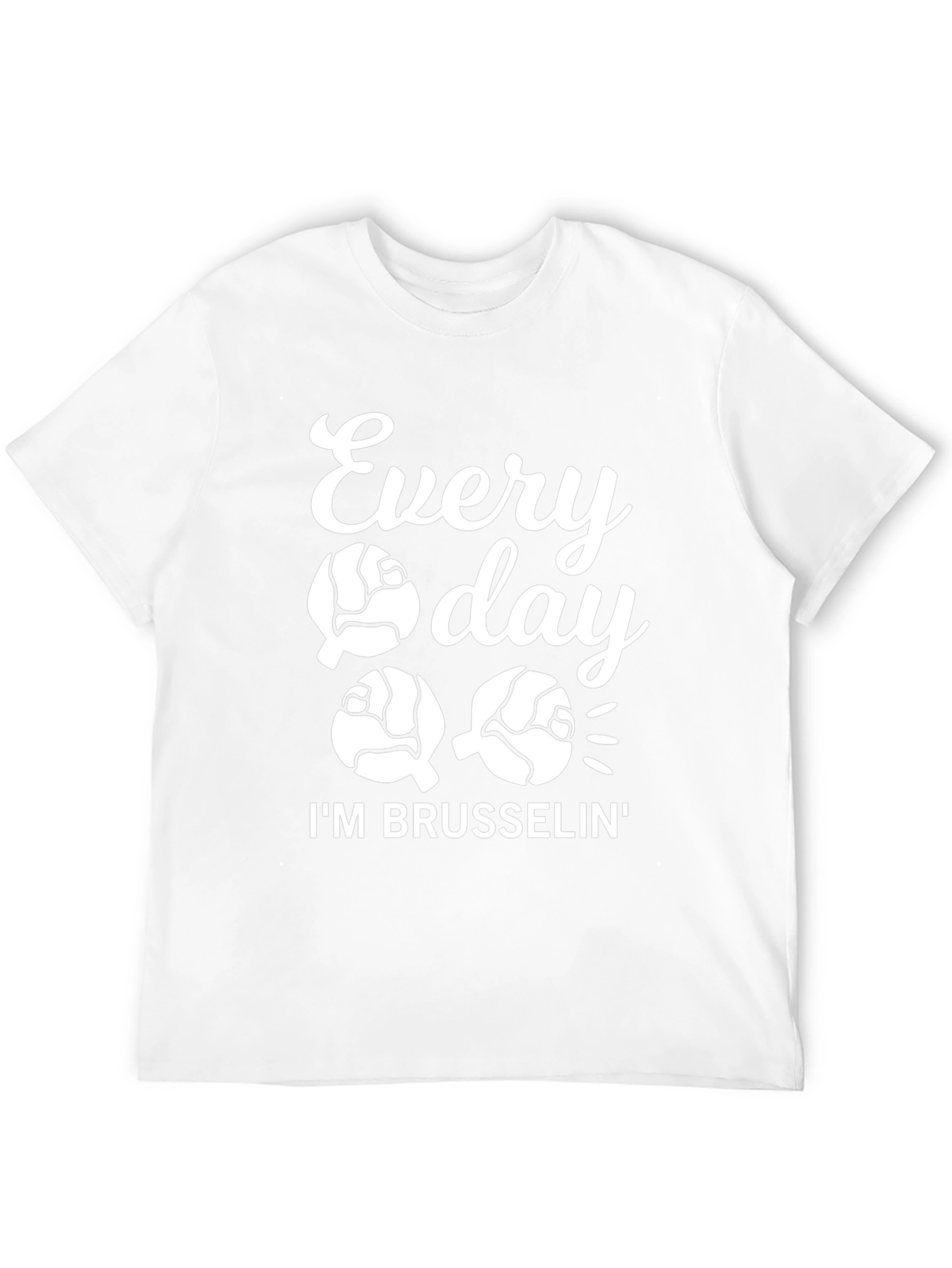 Every Day Im Brusselsin Graphic Tee