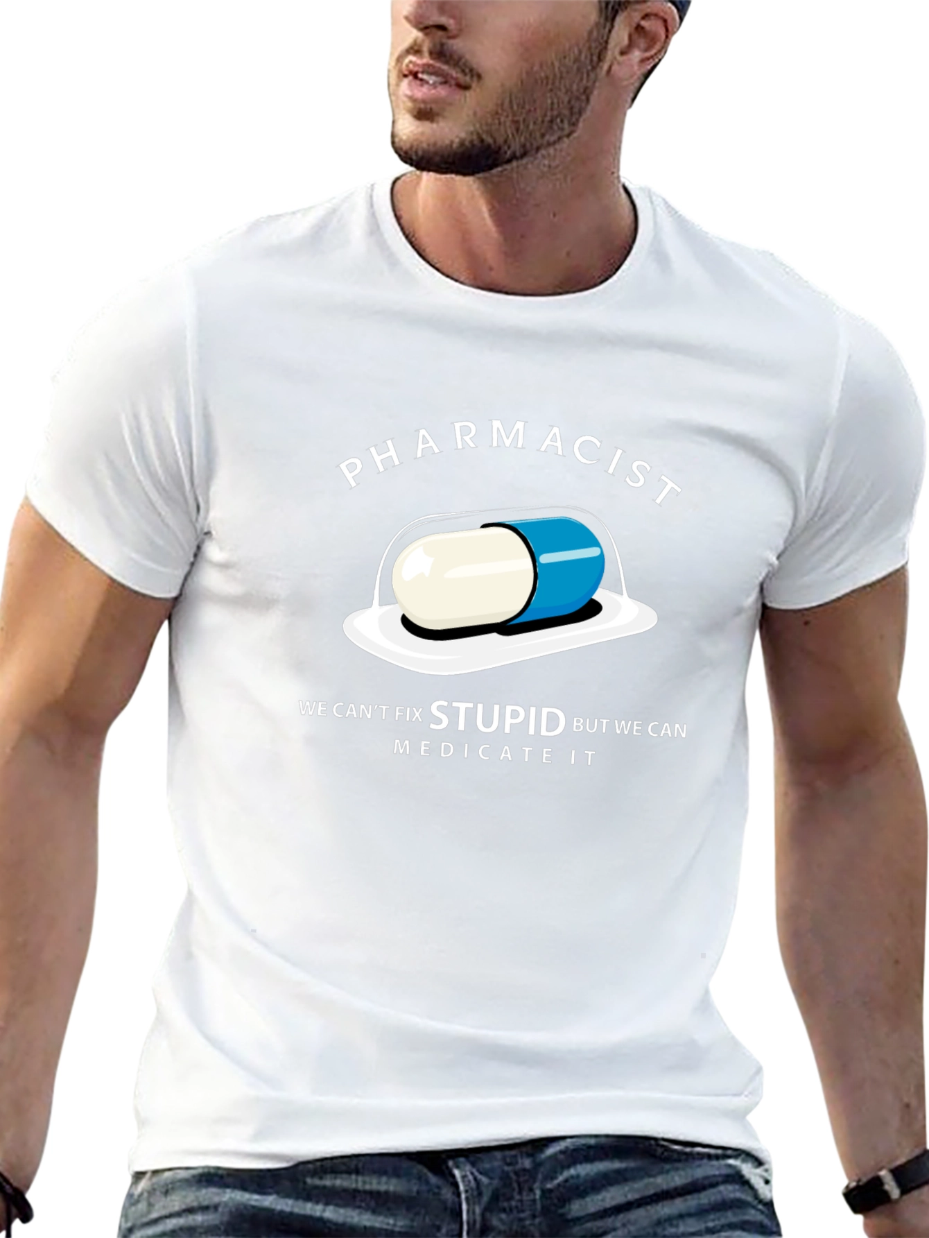 Pharmacist Funny T-Shirt - Cant Fix Stupid Medicate It!
