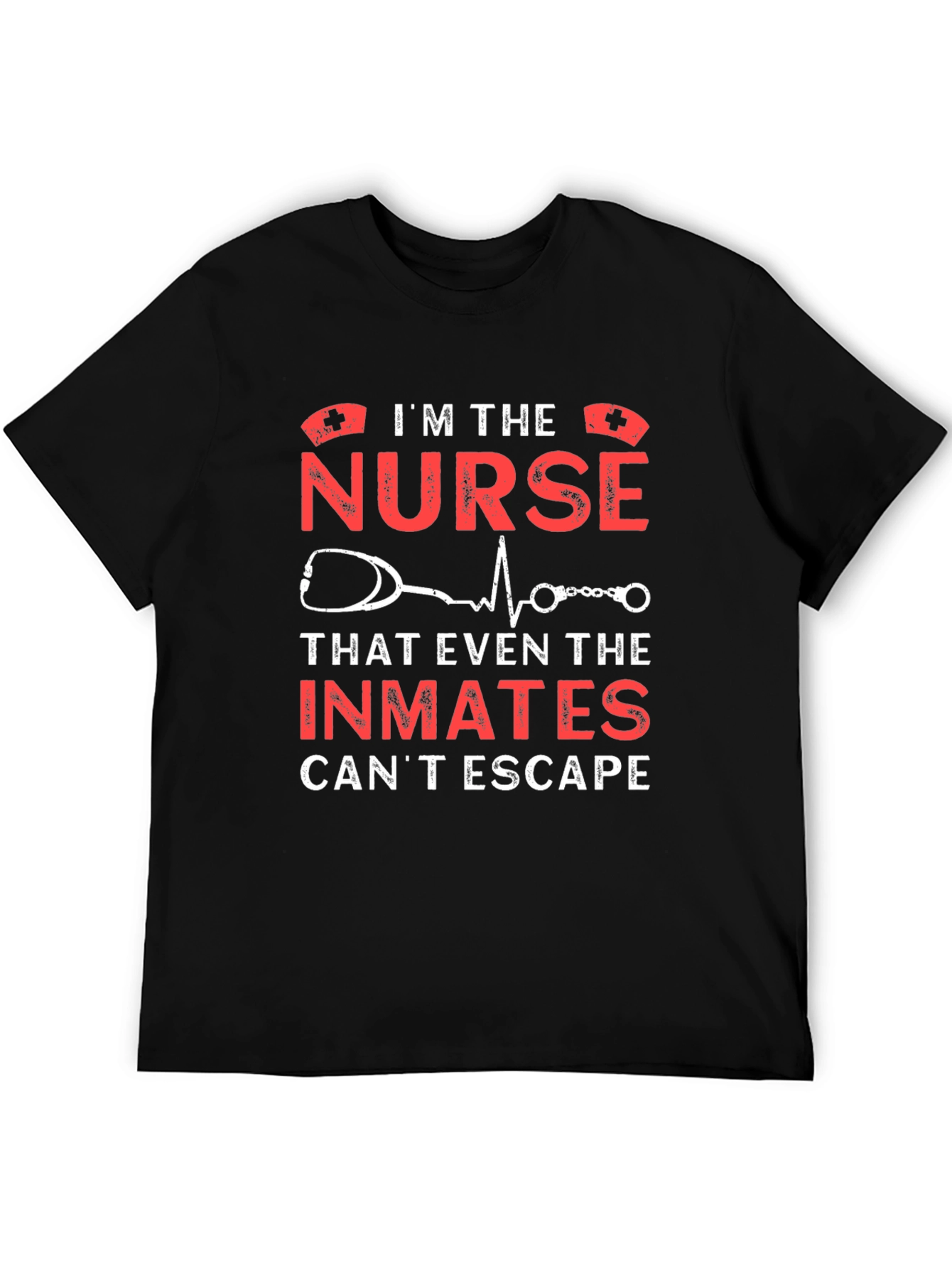 Im The Nurse Inmates Cant Escape T-Shirt