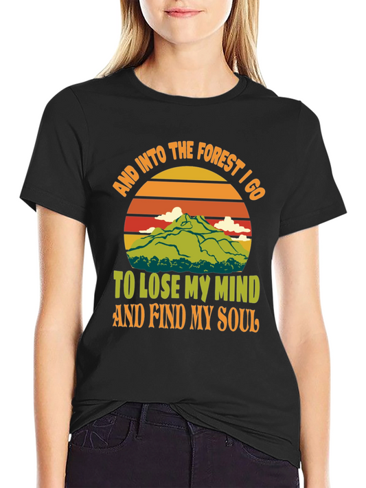 Into the Forest T-Shirt - Lose Your Mind Find Your Soul