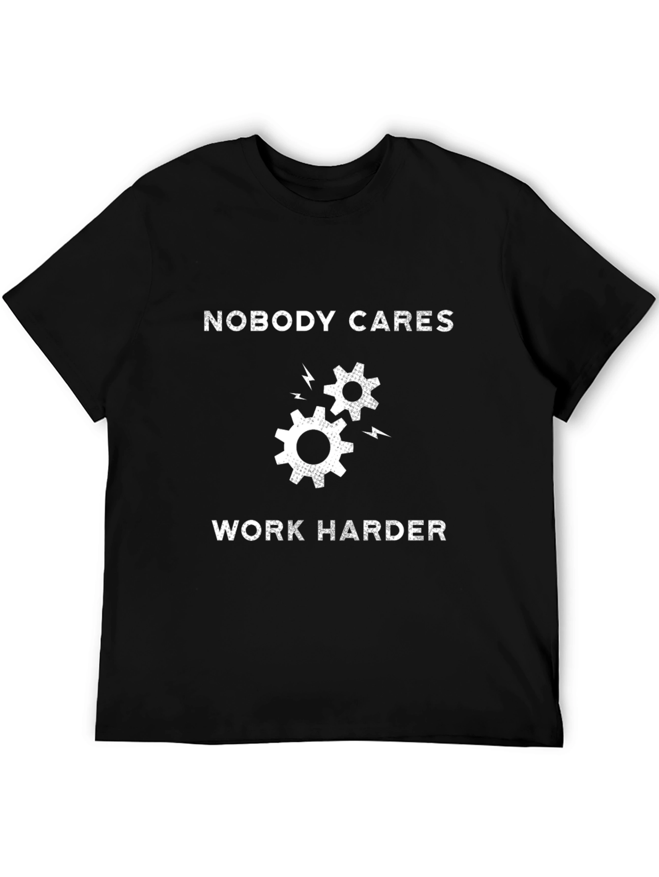 Nobody Cares Work Harder T-Shirt - Motivational Gear
