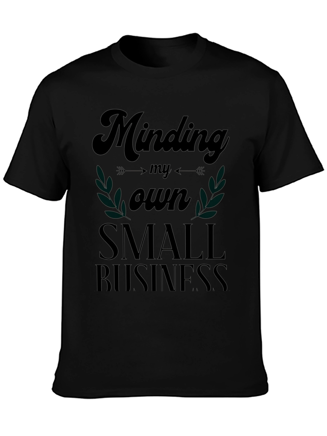 Minding My Own Small Business Black T-Shirt
