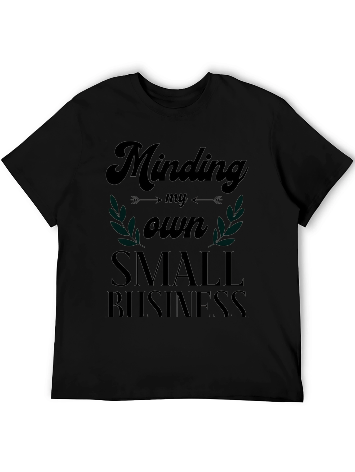 Minding My Own Small Business Black T-Shirt
