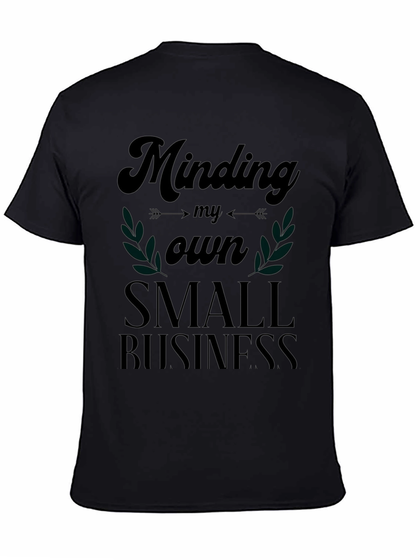 Minding My Own Small Business Black T-Shirt