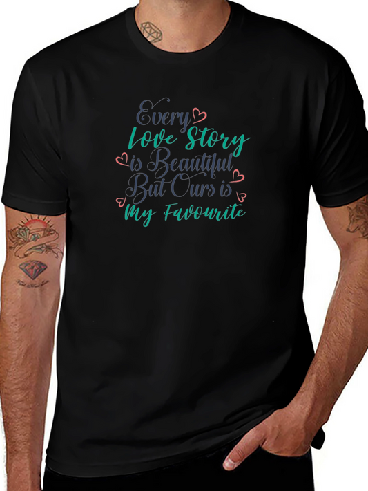 Love Story T-Shirt - Every Love Story is Beautiful