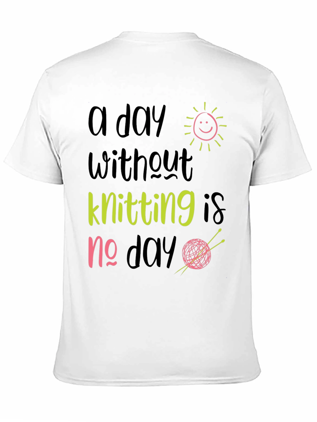 Knitting Lover T-Shirt: A Day Without Knitting
