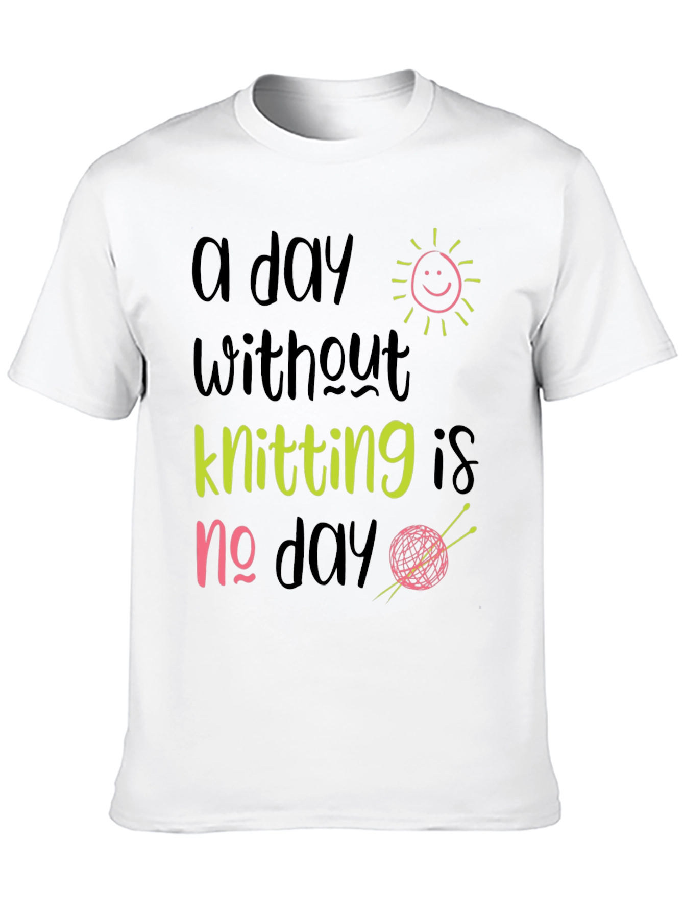 Knitting Lover T-Shirt: A Day Without Knitting