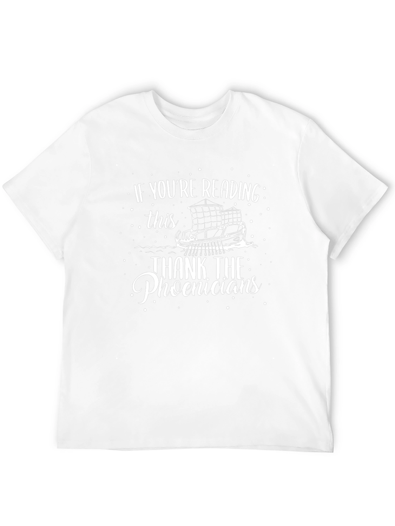 If Youre Reading This Thank The Phoenicians T-Shirt