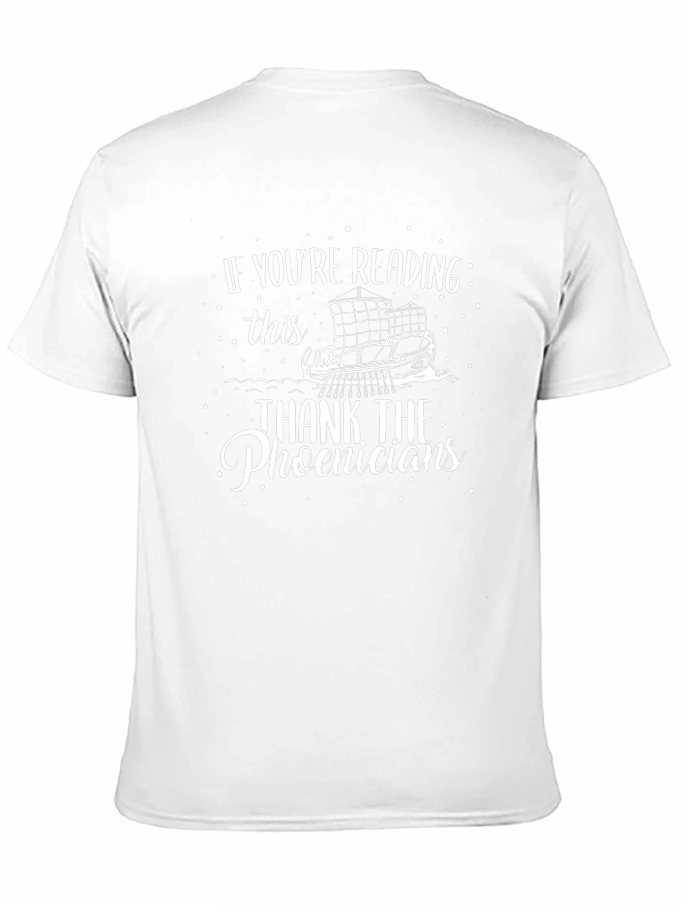 If Youre Reading This Thank The Phoenicians T-Shirt