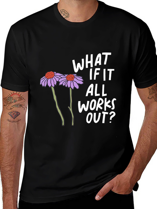 What If It All Works Out? Graphic Tee