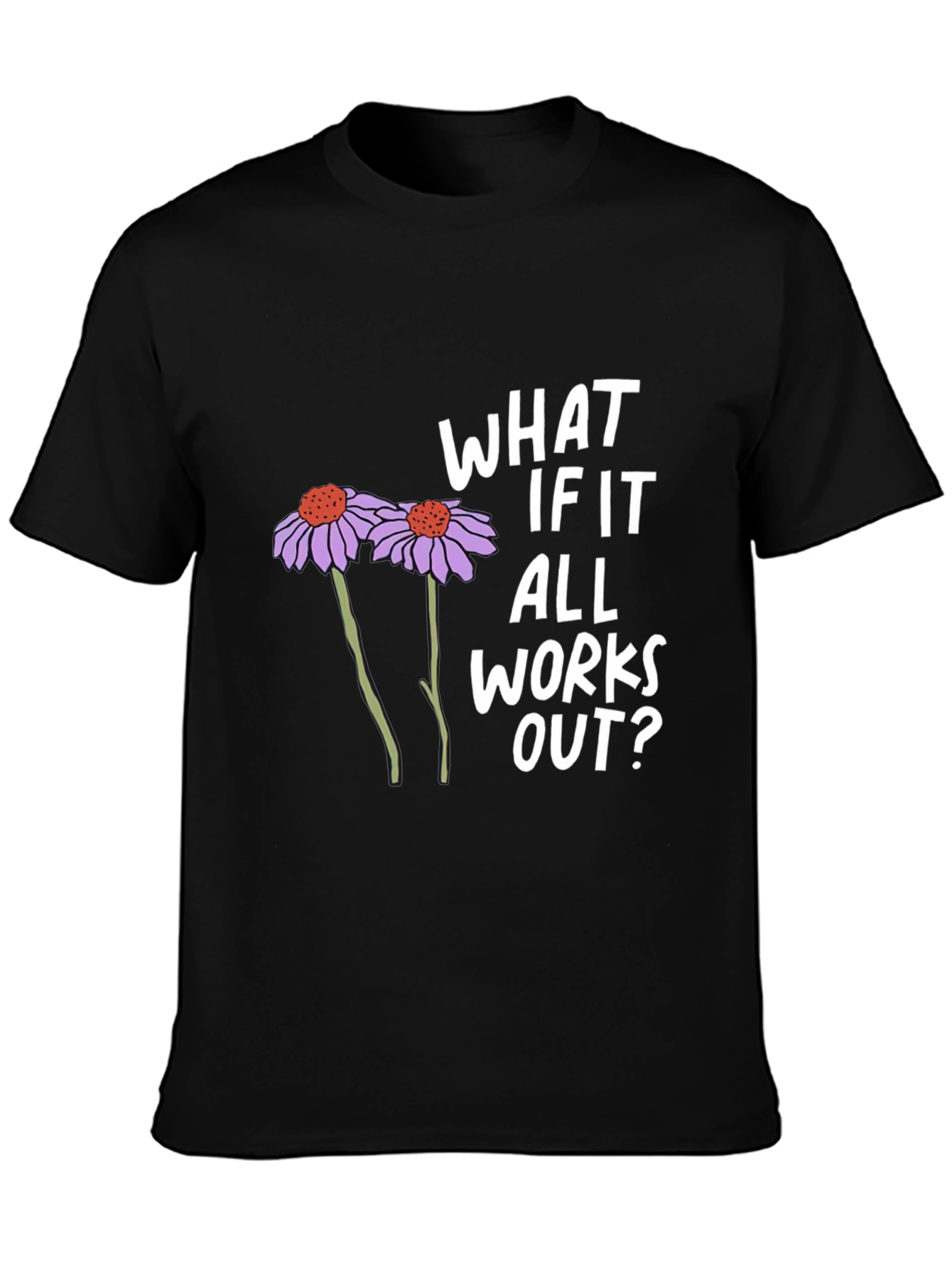What If It All Works Out? Graphic Tee