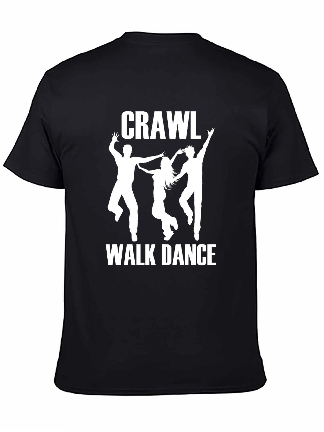 Crawl Walk Dance Graphic Tee - Funny Party Shirt