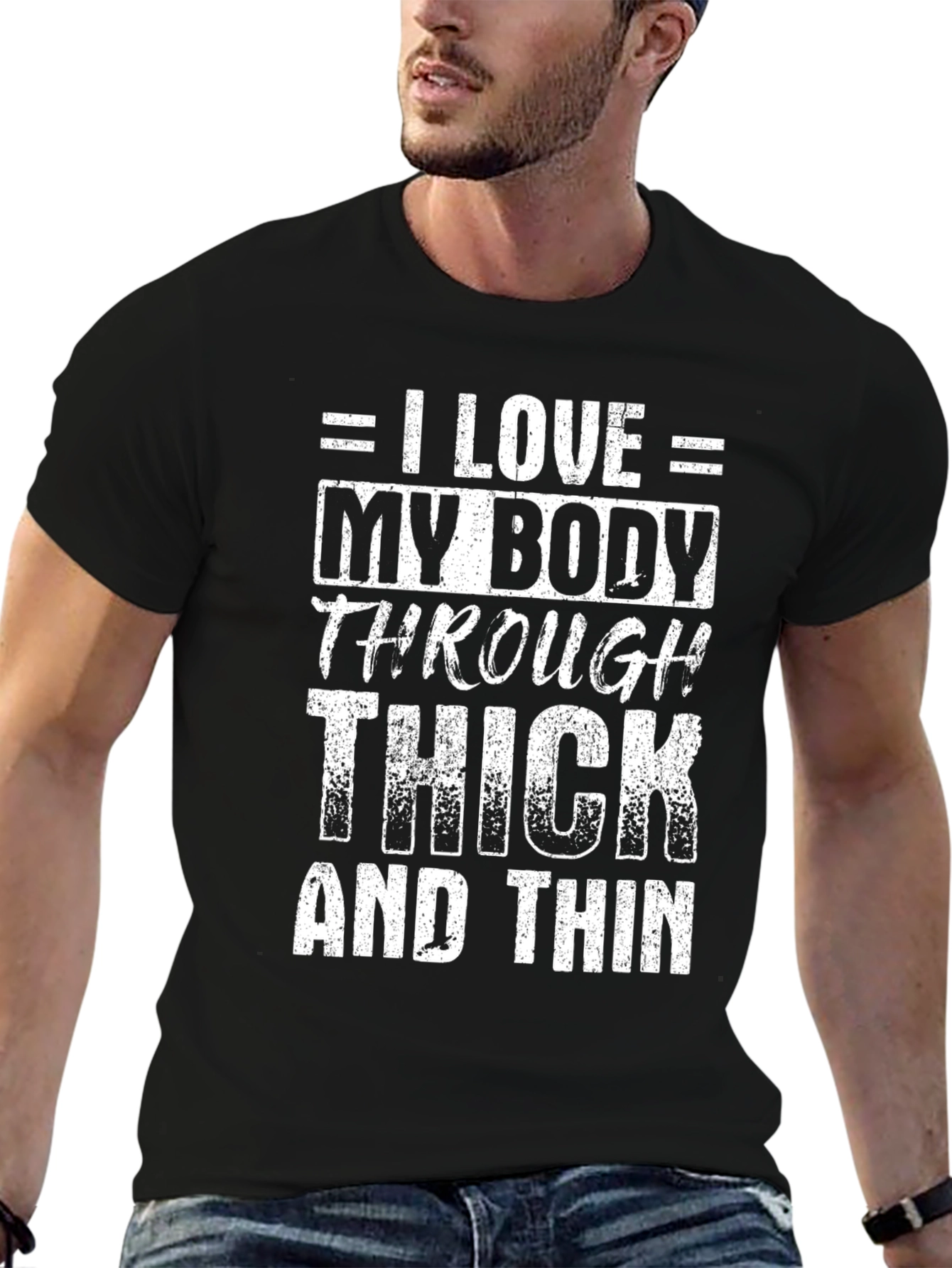 I Love My Body Through Thick and Thin T-Shirt