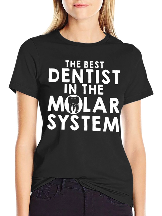 The Best Dentist in the Molar System T-Shirt