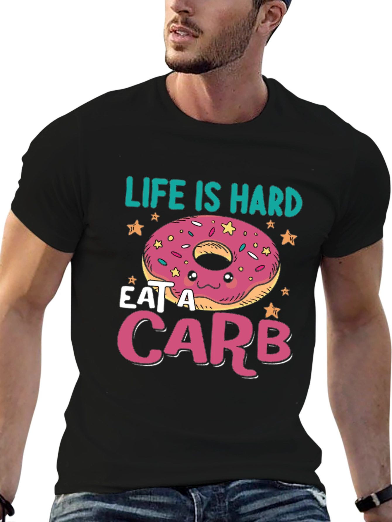 Life Is Hard Eat a Carb Donut T-Shirt