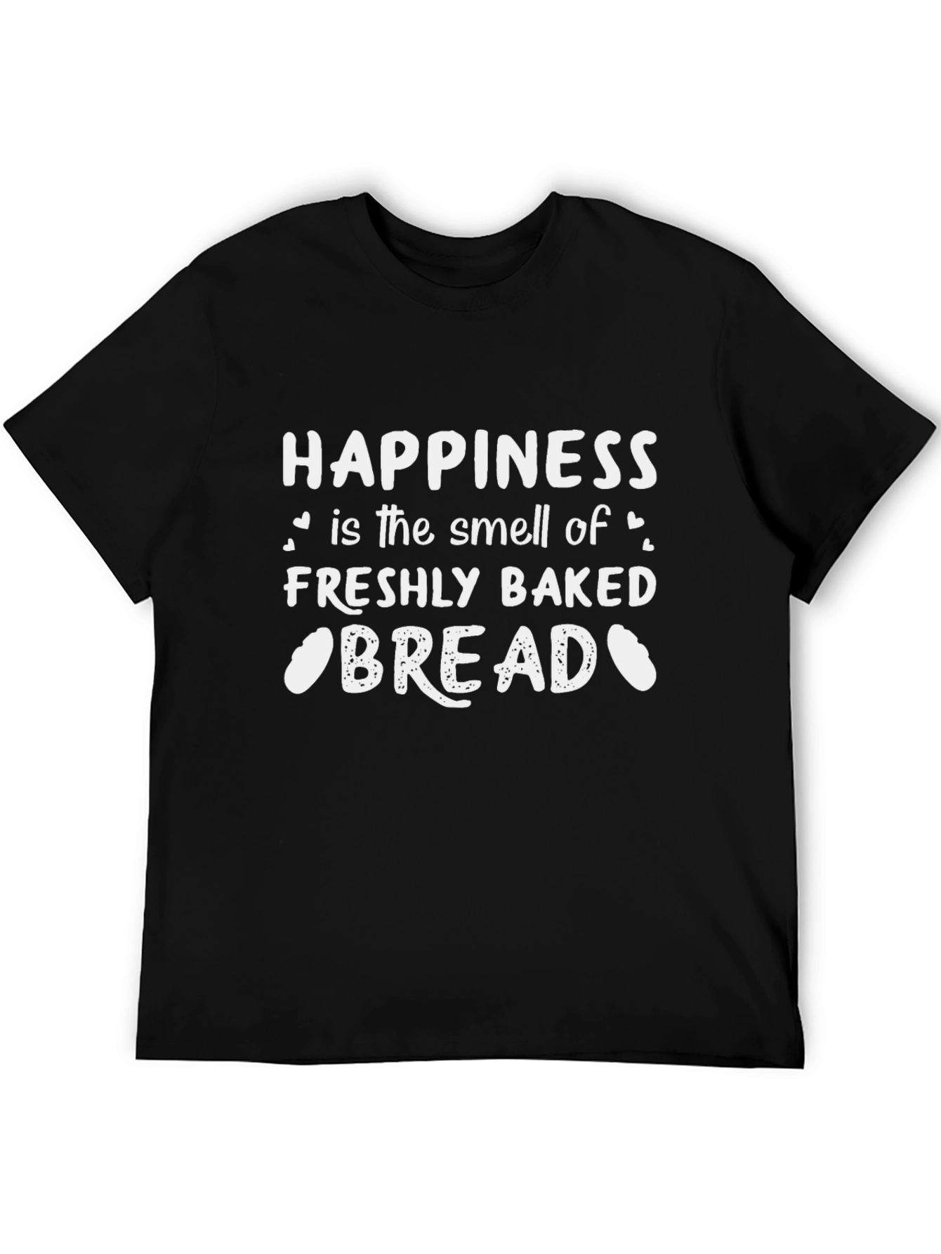 Happiness is Freshly Baked Bread T-Shirt