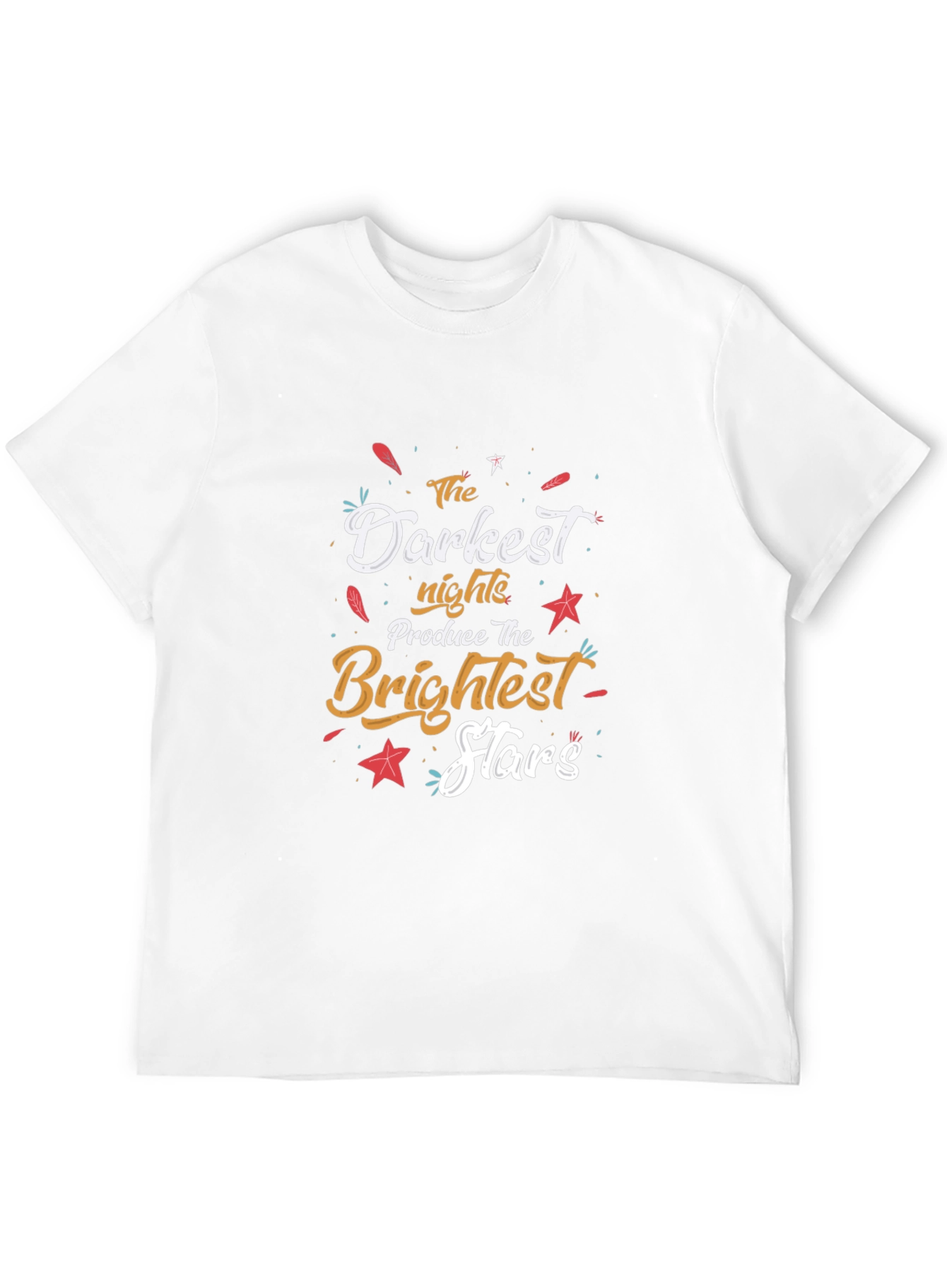 Inspirational Darkest Nights Brightest Stars T-Shirt