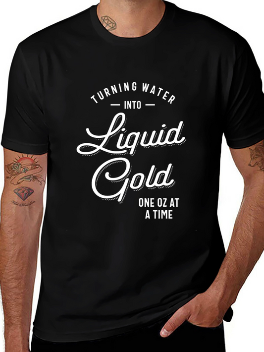 Liquid Gold T-Shirt - One Oz At A Time!