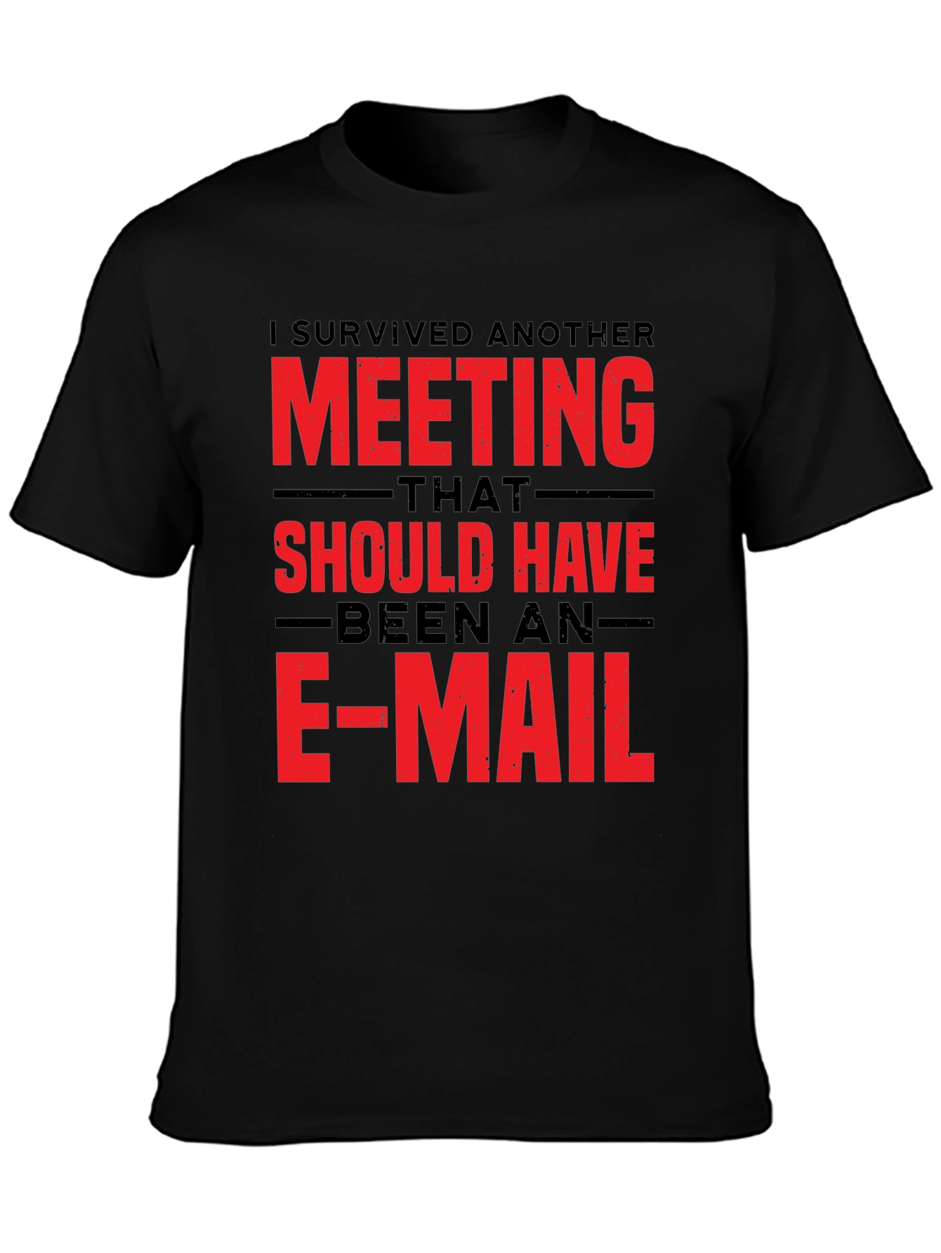Humorous Meeting Could Be Email Graphic T-Shirt