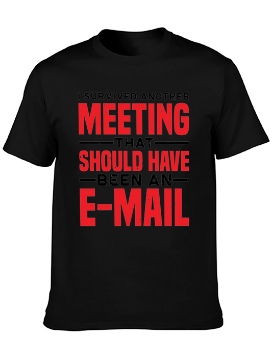 Humorous Meeting Could Be Email Graphic T-Shirt