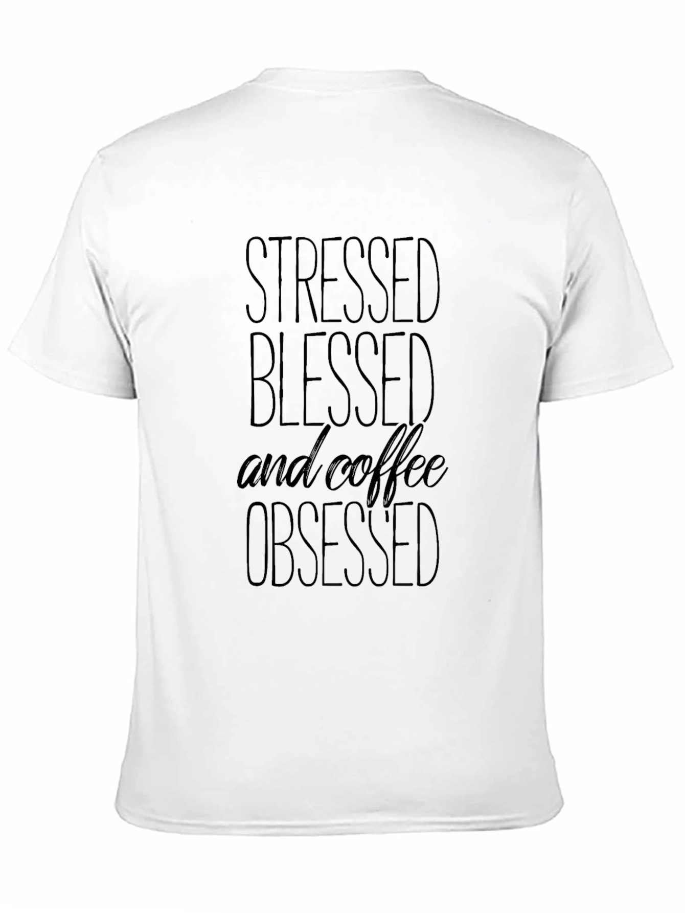 Stressed Blessed & Coffee Obsessed Black T-Shirt