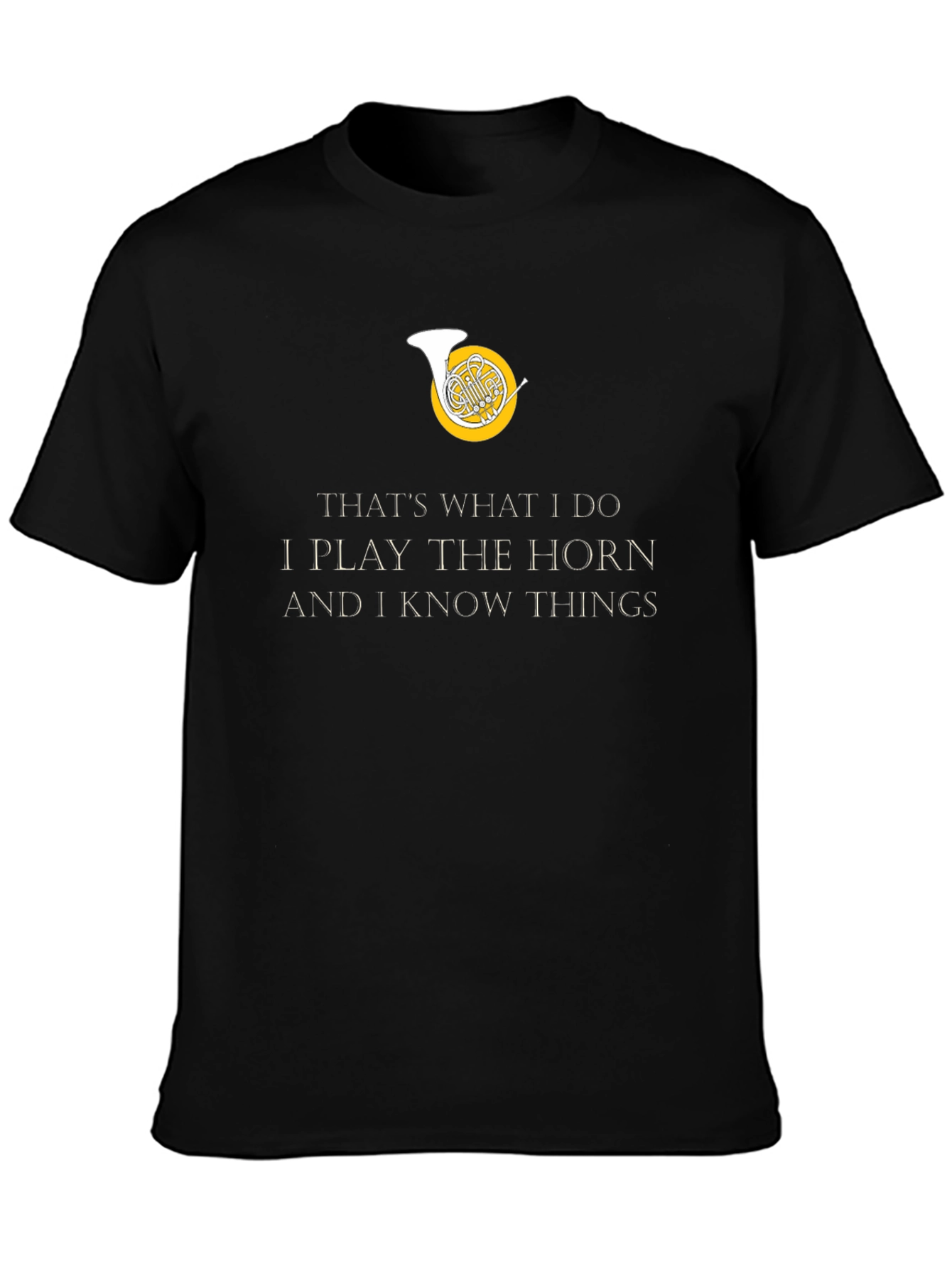 Horn Player T-Shirt - Thats What I Do