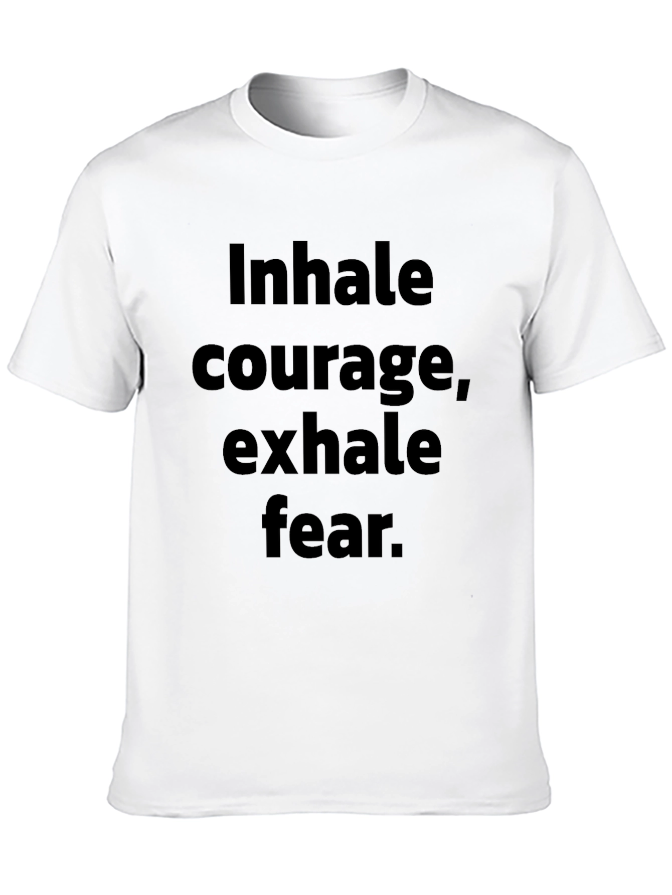Inhale Courage Exhale Fear Black T-Shirt