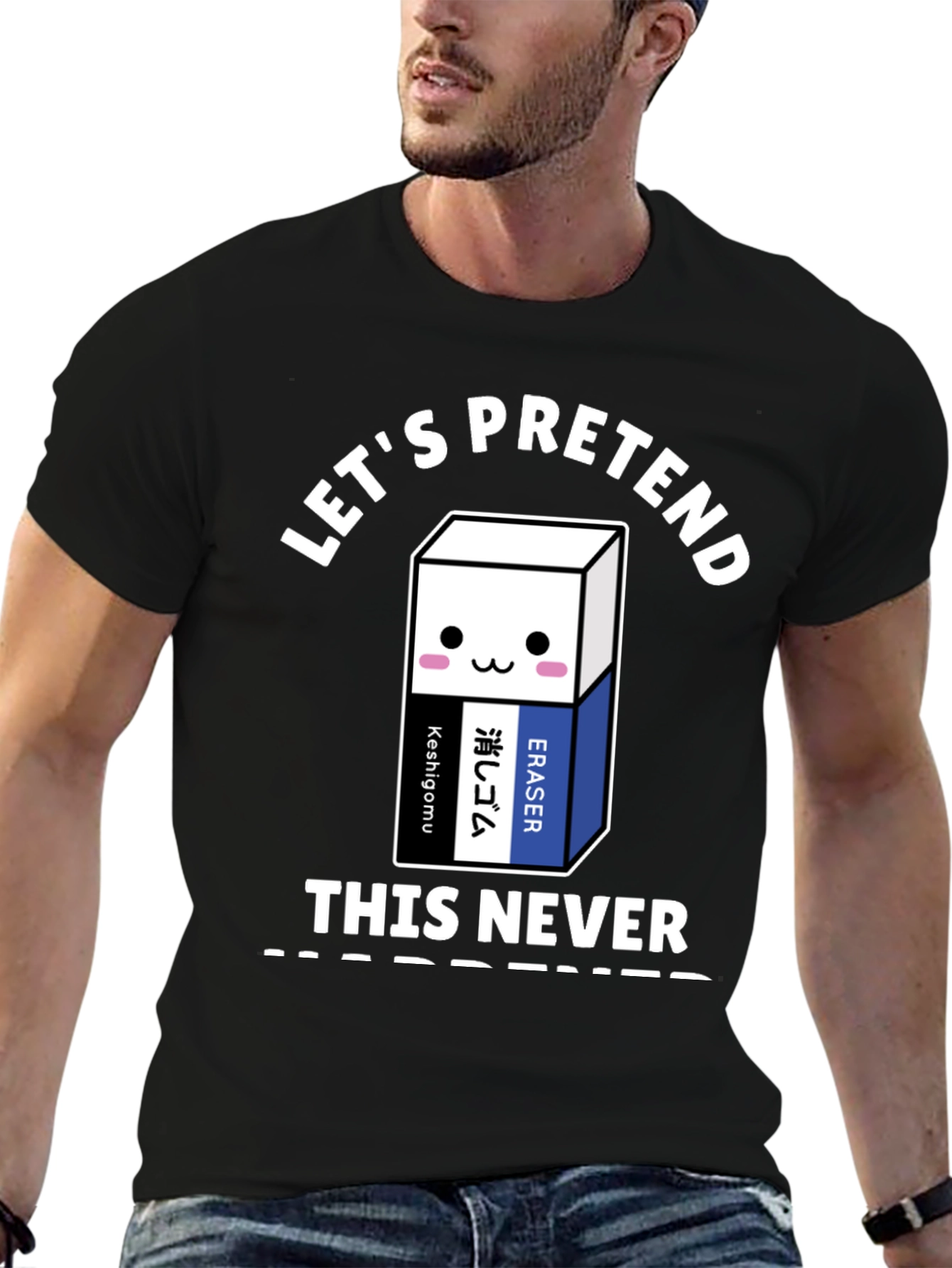 Lets Pretend This Never Happened T-Shirt