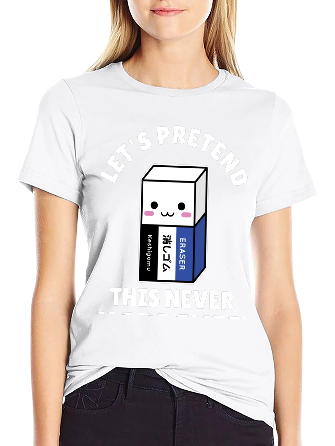 Lets Pretend This Never Happened T-Shirt
