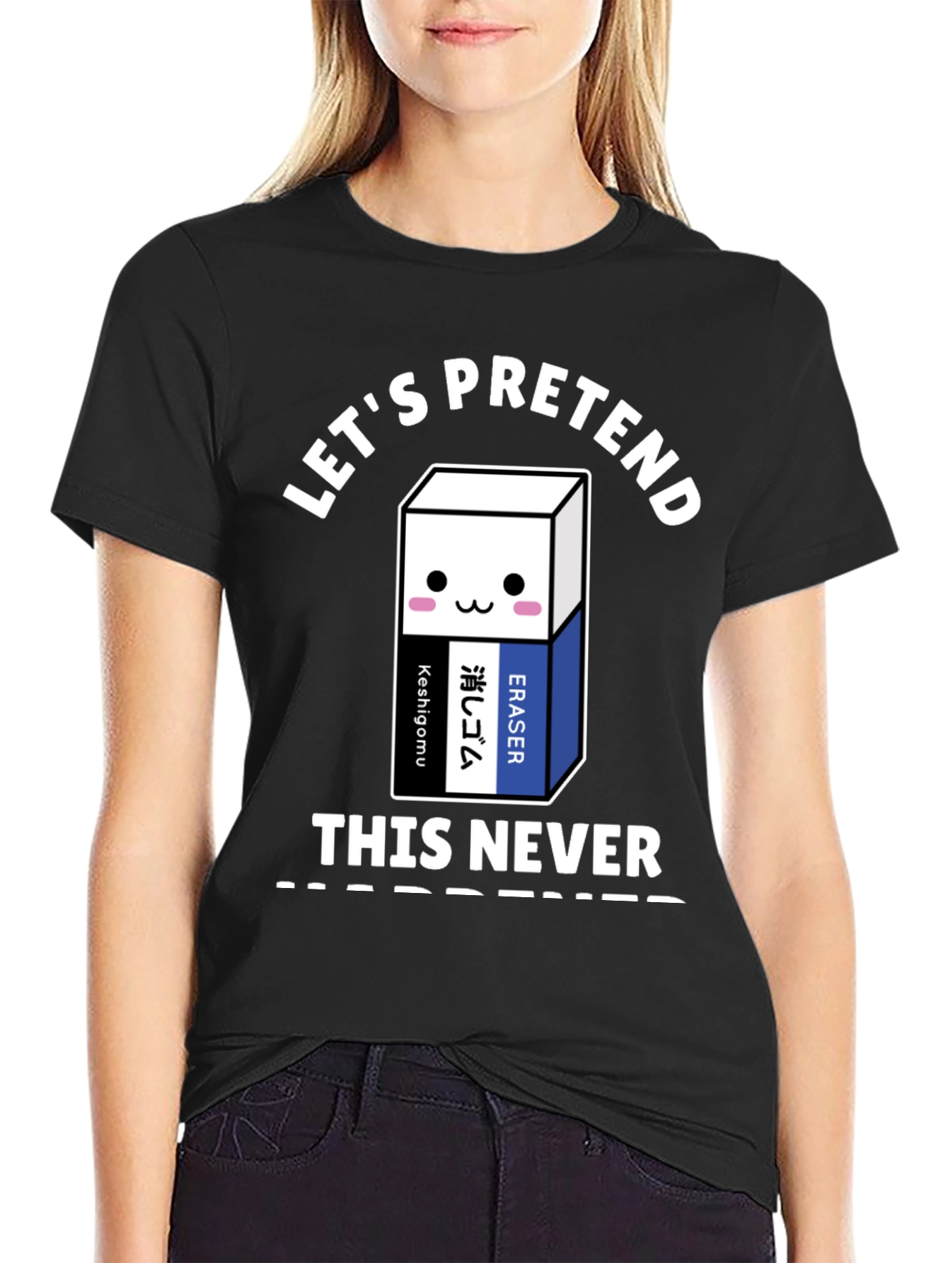 Lets Pretend This Never Happened T-Shirt