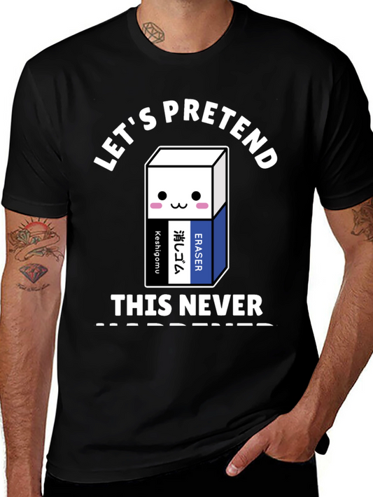 Lets Pretend This Never Happened T-Shirt