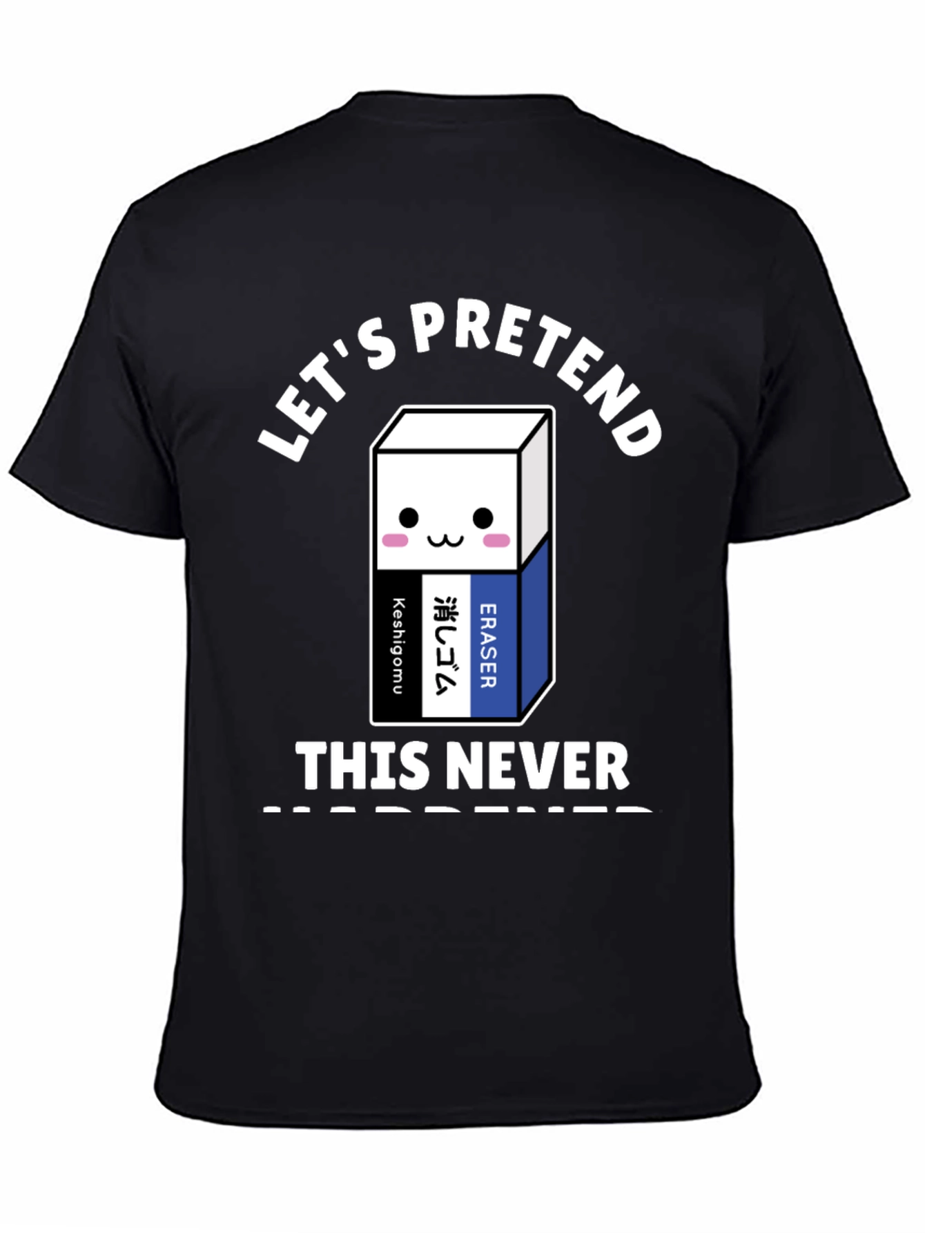 Lets Pretend This Never Happened T-Shirt