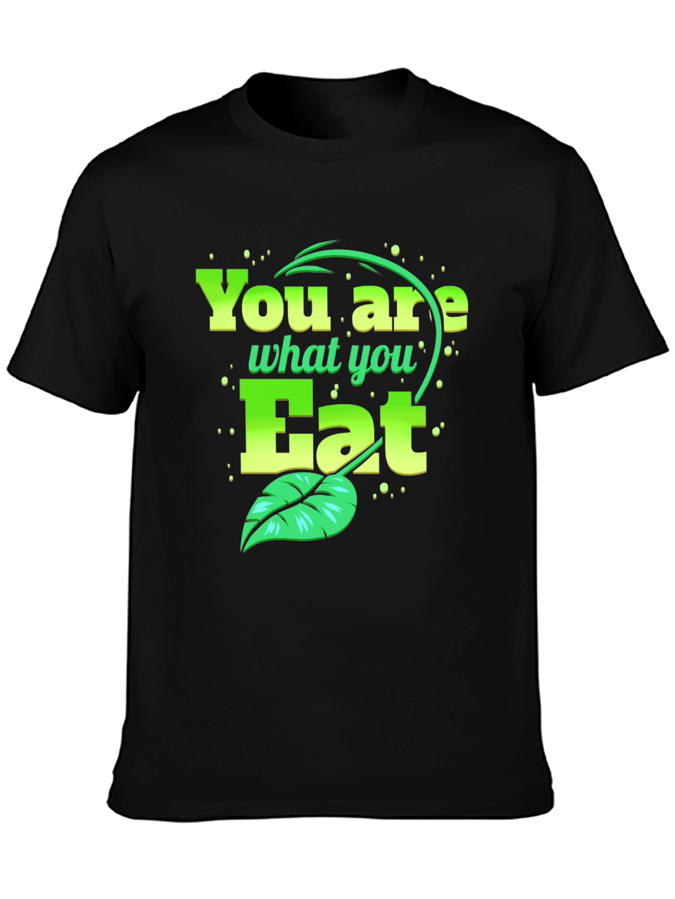 You Are What You Eat Vegan T-Shirt