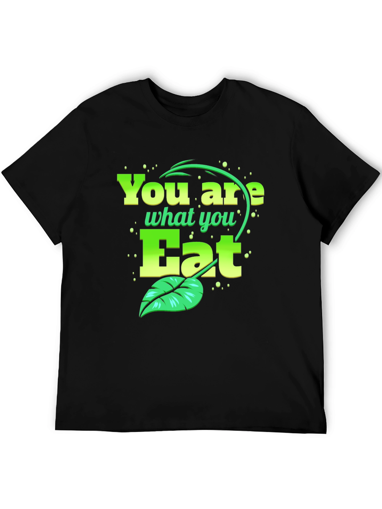 You Are What You Eat Vegan T-Shirt