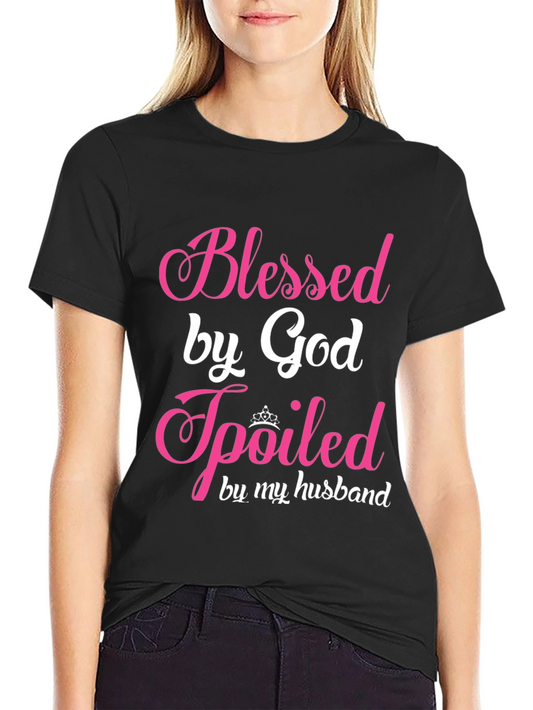 Blessed by God Spoiled by My Husband T-Shirt